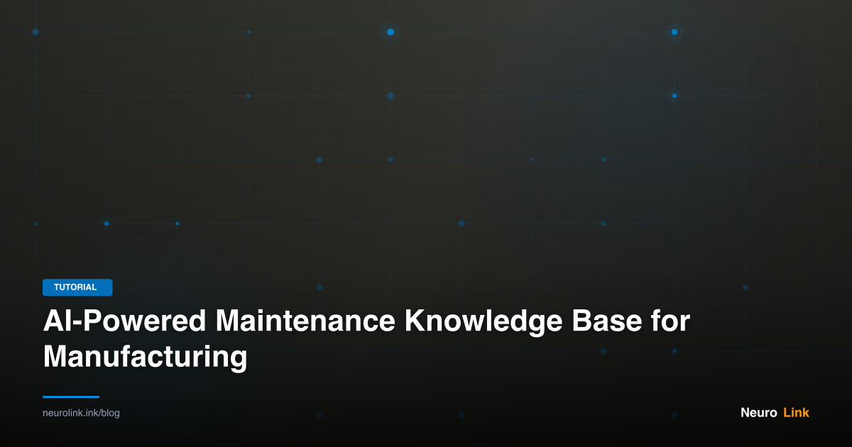 AI-Powered Maintenance Knowledge Base for Manufacturing