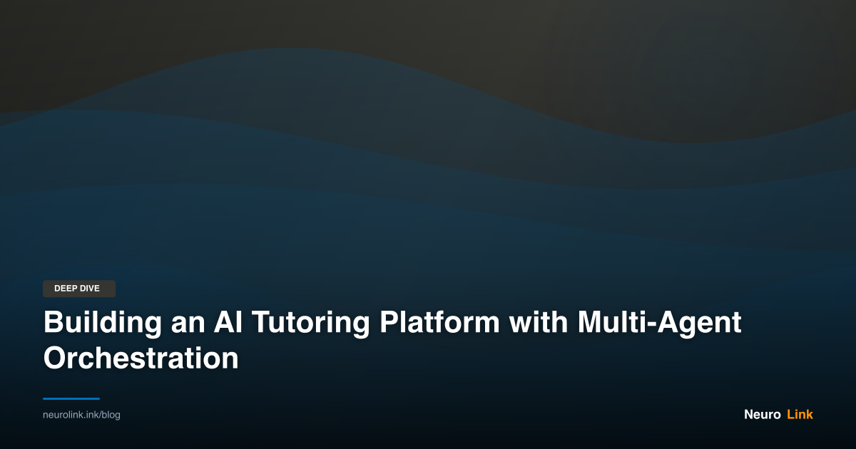Building an AI Tutoring Platform with Multi-Agent Orchestration