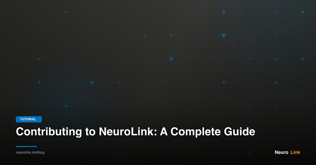 Contributing to NeuroLink: A Complete Guide