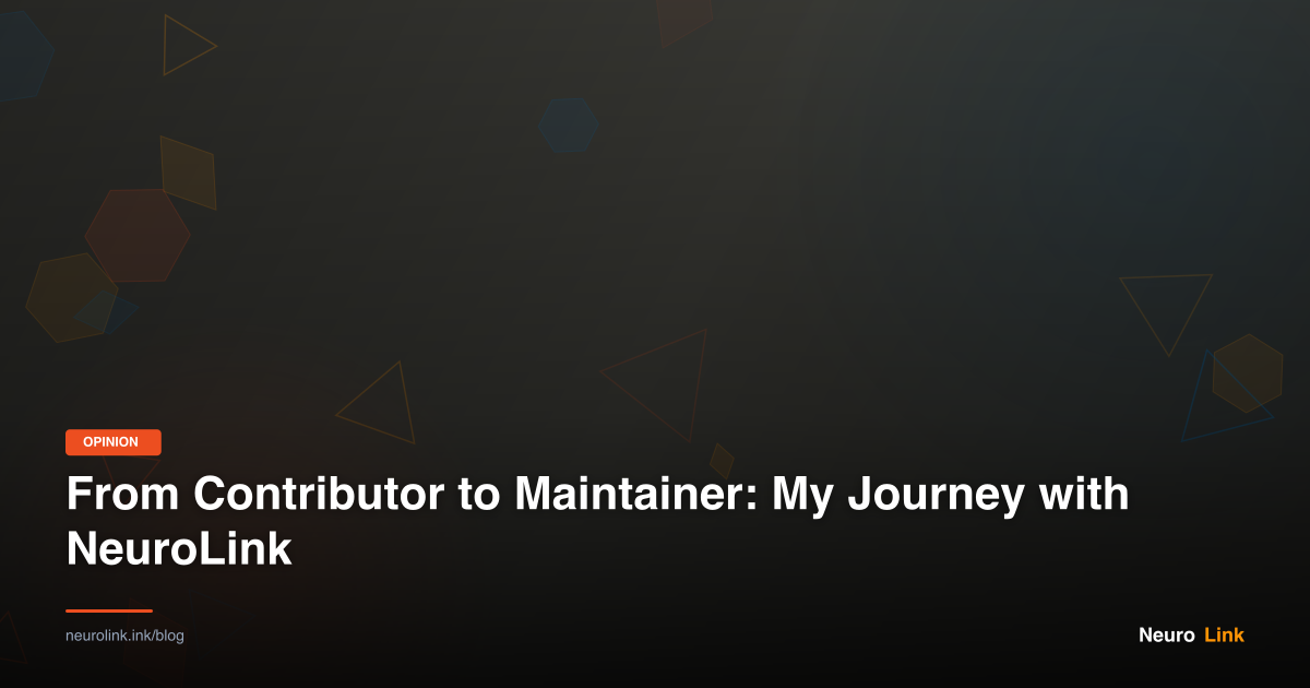 From Contributor to Maintainer: My Journey with NeuroLink