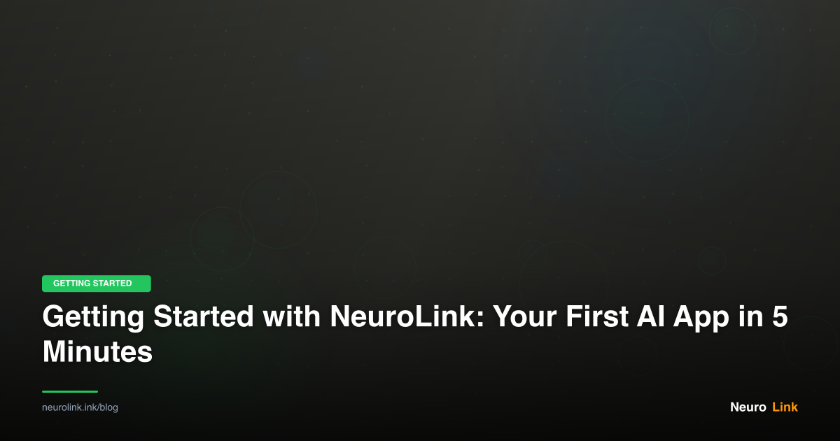 Getting Started with NeuroLink: Your First AI App in 5 Minutes