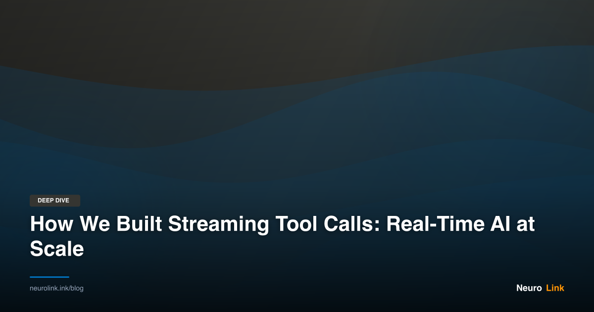 How We Built Streaming Tool Calls: Real-Time AI at Scale