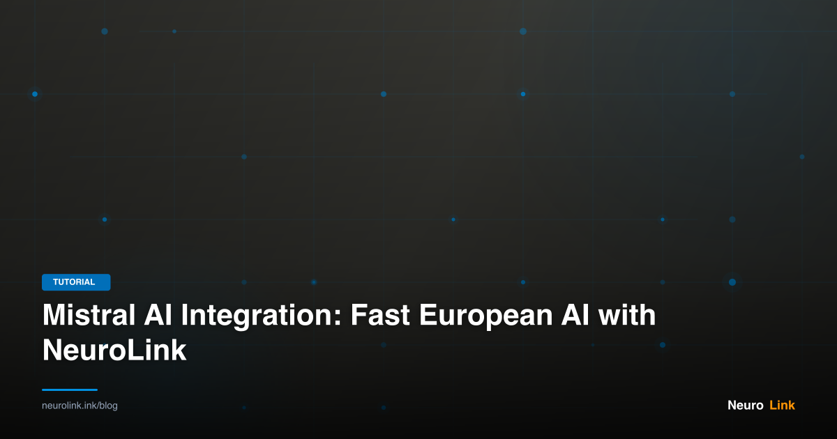 Mistral AI Integration: Fast European AI with NeuroLink