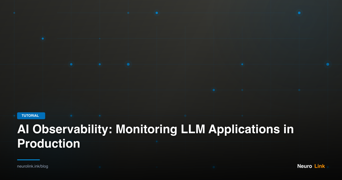 AI Observability: Monitoring LLM Applications in Production