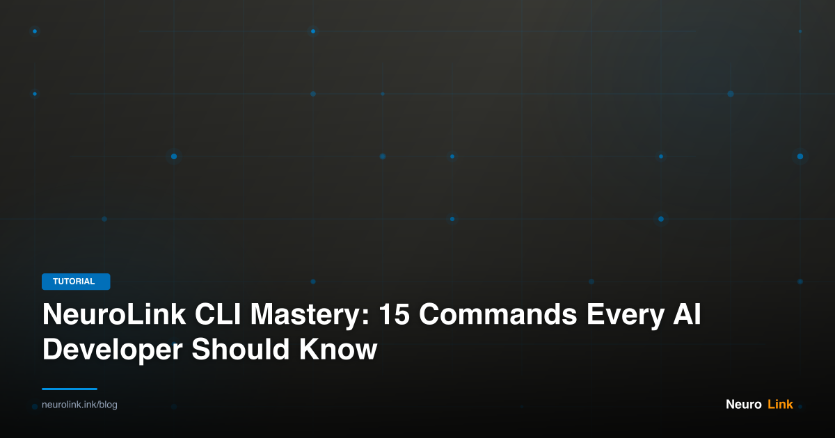 NeuroLink CLI Mastery: 15 Commands Every AI Developer Should Know