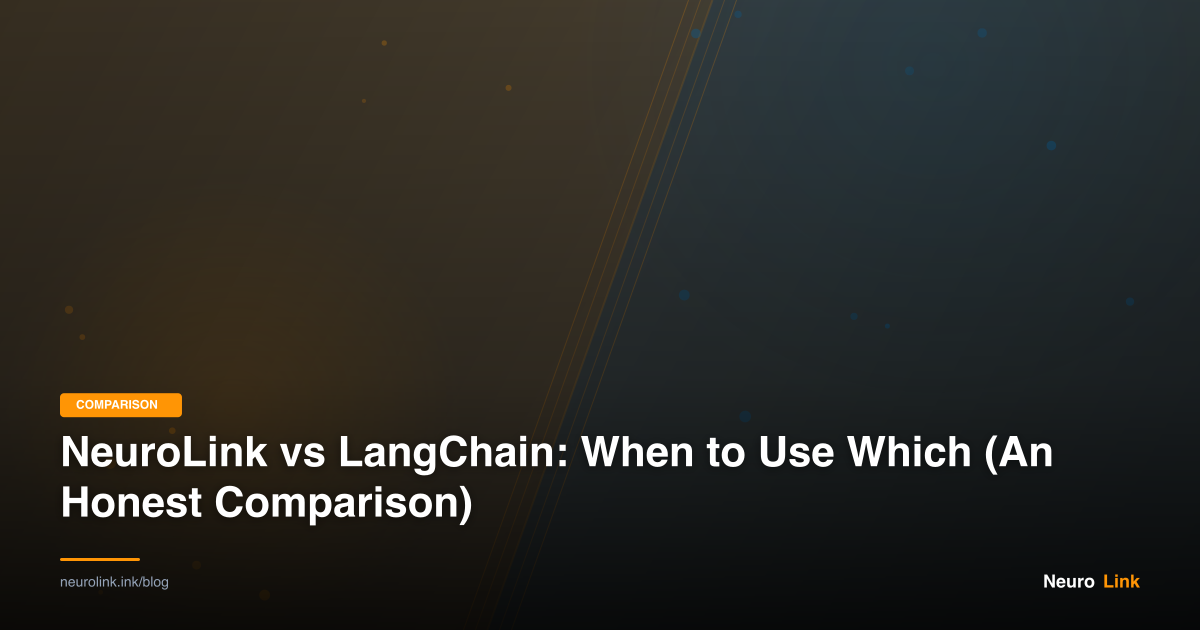 NeuroLink vs LangChain: When to Use Which (An Honest Comparison)