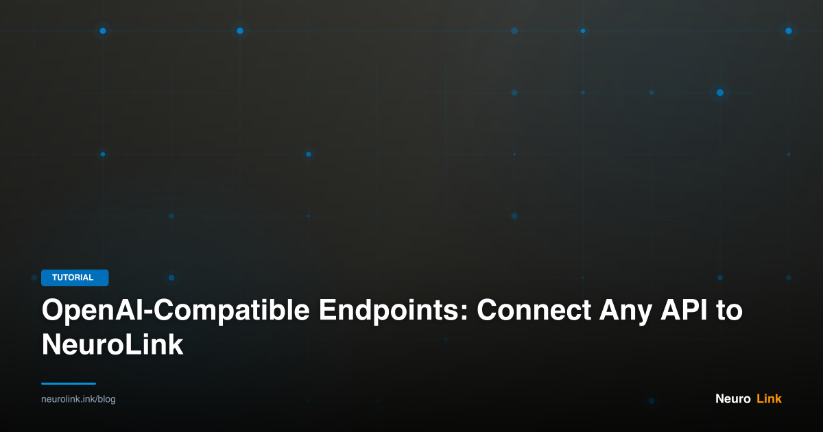 OpenAI-Compatible Endpoints: Connect Any API to NeuroLink