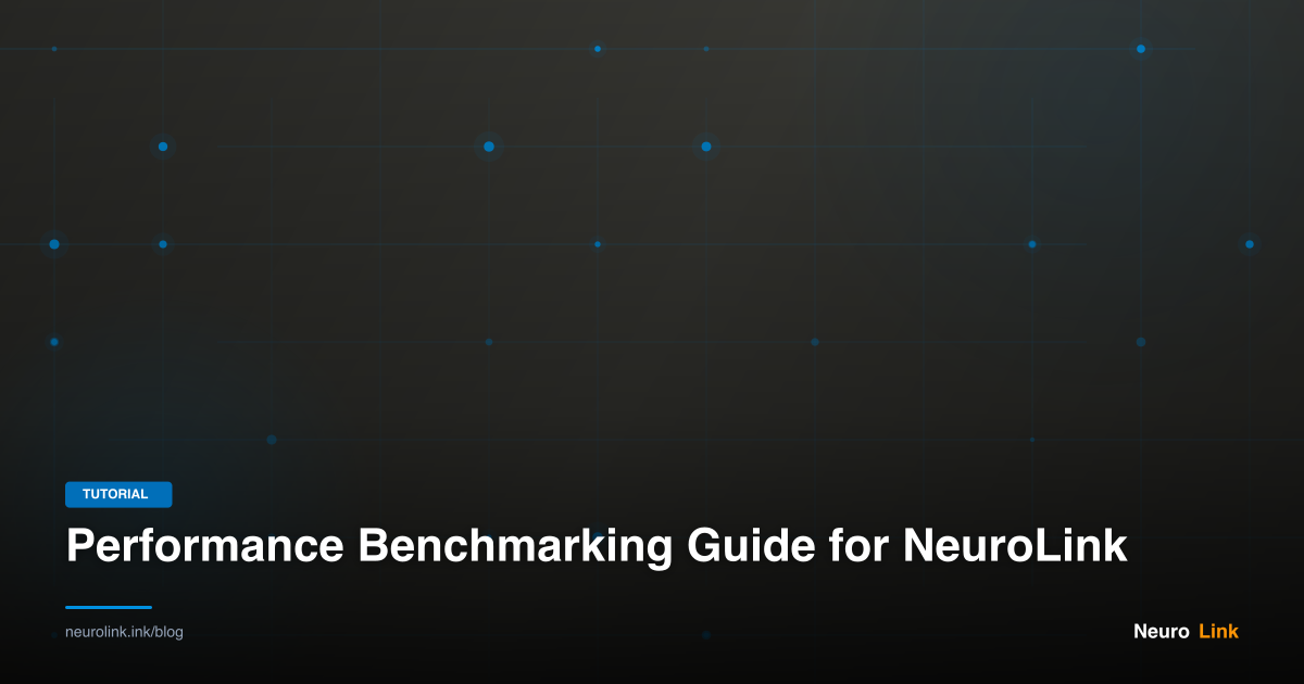 Performance Benchmarking Guide for NeuroLink