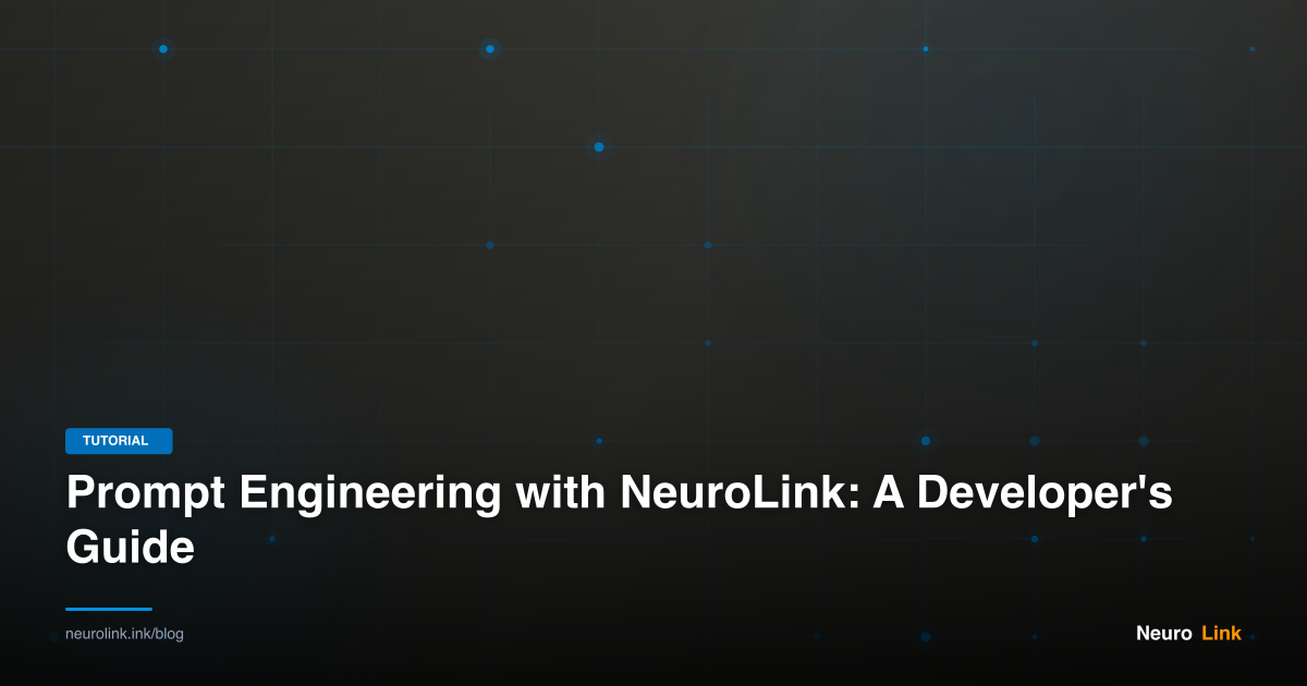 Prompt Engineering with NeuroLink: A Developer's Guide