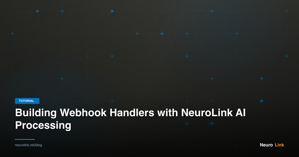 Building Webhook Handlers with NeuroLink AI Processing